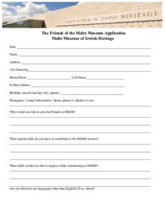 The Friends of the Maltz Museum Application Maltz Museum of Jewish Heritage Date ___________________________________________________________________________________ Name ______________________________________
