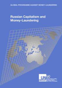 GLOBAL PROGRAMME AGAINST MONEY LAUNDERING  Russian Capitalism and Money-Laundering  UN