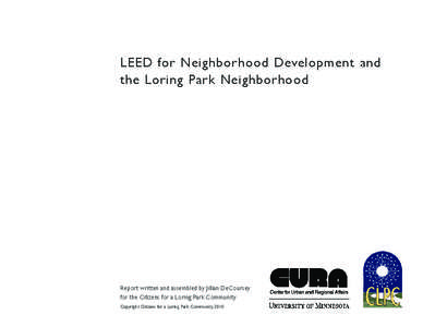 LEED for Neighborhood Development and the Loring Park Neighborhood Report written and assembled by Jillian DeCoursey for the Citizens for a Loring Park Community Copyright Citizens for a Loring Park Community, 2010