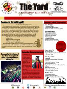 December 20, 2013, Issue 2.3  Congrats NPHC Graduates! By Tajah Ebram, ΔΣΘ, Editor-in-Chief  Tis’ the season for bearing gifts– for friends, family and even our beloved