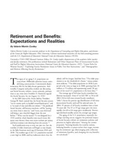 Retirement and Benefits: Expectations and Realities By Valerie Martin Conley Valerie Martin Conley is an associate professor in the Department of Counseling and Higher Education, and director of the Center for Higher Edu