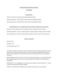 Salado ISD After-School Child Care Program Fee Schedule Registration Fee Standard = $50 for the first student, $40 for each additional student Salado ISD Employee* = $20 for the first student, $10 for each additional stu