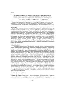 Posters PRELIMINARY RESULTS ON THE COMPARATIVE PERFORMANCE OF PRIMIPAROUS HOLSTEIN AND FLECKVIEH X HOLSTEIN DAIRY COWS C.J.C. Muller1, J.A. Botha1, S.W.P. Cloete1,2 and J.P Potgieter3 1