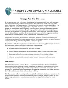 Strategic Plan[removed]v[removed]In the past 200 years, over 1,000 Native Hawaiian species have gone extinct, never to be seen again. The Hawaiian Archipelago is the most remote island chain in the world and the only