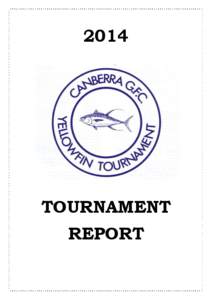 2014  TOURNAMENT REPORT  33RD ANNUAL CANBERRA YELLOWFIN TUNA