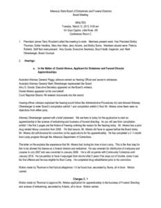 Arkansas State Board of Embalmers and Funeral Directors Board Meeting MINUTES Tuesday, March 12, 2013, 9:00 am 101 East Capitol, Little Rock, AR Conference Room C