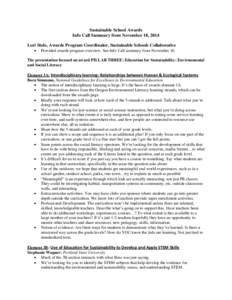 Sustainable School Awards Info Call Summary from November 18, 2014 Lori Stole, Awards Program Coordinator, Sustainable Schools Collaborative   Provided awards program overview. See Info Call summary from November 10.