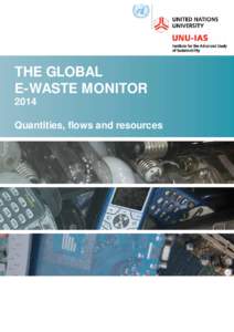 THE GLOBAL E-WASTE MONITOR 2014 Quantities, flows and resources