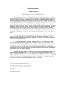 CHADRON, NEBRASKA January 04, 2013 DAWES COUNTY BOARD OF EQUALIZATION The Public convened meeting of the Dawes County Board of Equalization in regular session was commenced at the hour of 9:00 A.M. on the 4th day of Janu