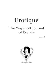 Erotique The Wapshott Journal of Erotica Issue 5  Erotique, The Wapshott Journal of Erotica, ISSN,