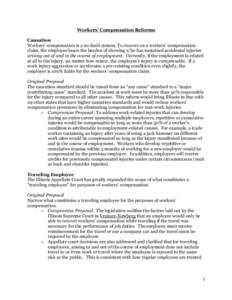 Workers’ Compensation Reforms Causation Workers’ compensation is a no-fault system. To recover on a workers’ compensation claim, the employee bears the burden of showing s/he has sustained accidental injuries arisi