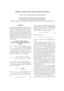 PARTIAL CORRELATION ESTIMATES BASED ON SIGNS Daniel Vogel, Claudia K¨ollmann and Roland Fried Fakult¨at Statistik, Technische Universit¨at Dortmund, Vogelpothsweg 87, 44225 Dortmund, GERMANY, , cla