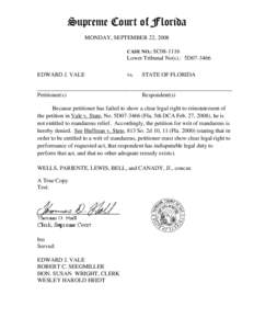 Supreme Court of Florida MONDAY, SEPTEMBER 22, 2008 CASE NO.: SC08-1116 Lower Tribunal No(s).: 5D07-3466 EDWARD J. VALE