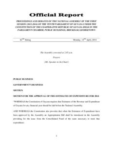 PROCEEDINGS AND DEBATES OF THE NATIONAL ASSEMBLY OF THE FIRST SESSION[removed]OF THE TENTH PARLIAMENT OF GUYANA UNDER THE CONSTITUTION OF THE CO-OPERATIVE REPUBLIC OF GUYANA HELD IN THE PARLIAMENT CHAMBER, PUBLIC BUI