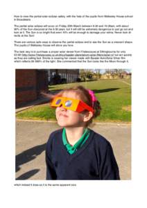 How to view the partial solar eclipse safely, with the help of the pupils from Wellesley House school in Broadstairs. The partial solar eclipse will occur on Friday 20th March between 8.30 and 10.30am, with about 90% of 