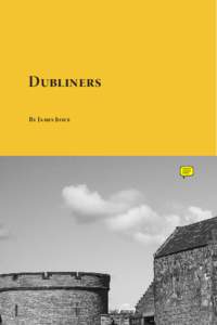 Dubliners By James Joyce Published by Planet eBook. Visit the site to download free eBooks of classic literature, books and novels. This work is licensed under a Creative Commons AttributionNoncommercial 3.0 United Stat