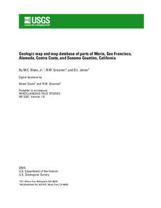 Geologic map and map database of parts of Marin, San Francisco, Alameda, Contra Costa, and Sonoma Counties, California By M.C. Blake, Jr. 1, R.W. Graymer 2, and D.L. Jones 2 Digital database by  Adam Soule2 and R.W. Gray