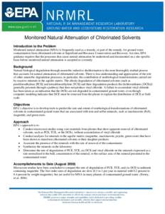 Monitored Natural Attenuation of Chlorinated Solvents Introduction to the Problem Monitored natural attenuation (MNA) is frequently used as a remedy, or part of the remedy, for ground water contamination from chlorinated