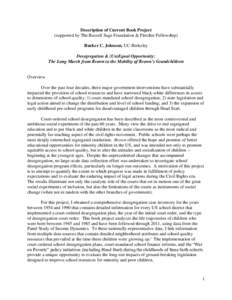 Description of Current Book Project (supported by The Russell Sage Foundation & Fletcher Fellowship) Rucker C. Johnson, UC-Berkeley Desegregation & (Un)Equal Opportunity: The Long March from Brown to the Mobility of Brow