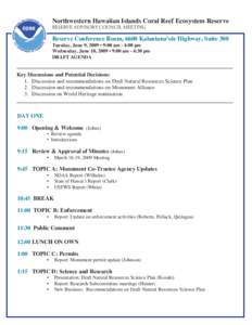 Northwestern Hawaiian Islands Coral Reef Ecosystem Reserve RESERVE ADVISORY COUNCIL MEETING Reserve Conference Room, 6600 Kalaniana‘ole Highway, Suite 300 Tuesday, June 9, 2009 • 9:00 am - 4:00 pm Wednesday, June 10,