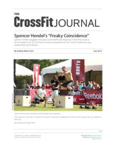 Spencer Hendel’s “Freaky Coincidence”  Spencer Hendel snagged third place at the North East Regional on the final workout of the weekend. At 23, he’ll make his fourth appearance at the CrossFit Games this year. A