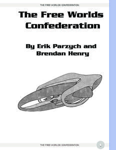 THE FREE WORLDS CONFEDERATION  The Free Worlds Confederation By Erik Parzych and Brendan Henry