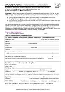 RoadPeace Corporate Supporter  RoadPeace, Shakespeare Business Centre, 245a Coldharbour Lane, London, SW9 8RR  Tel[removed]  Fax[removed] Helpline[removed]  email [removed]  www.