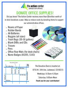 DONATE OFFICE SUPPLIES! Did you know? The Action Center receives more than $5million worth of in-kind donations a year. Help us reduce costs by donating items to support our administrative offices.  