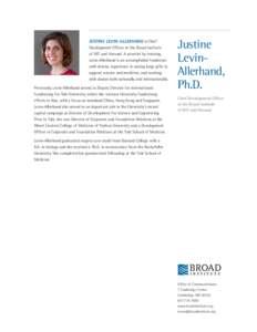 JUSTINE LEVIN-ALLERHAND is Chief Development Officer at the Broad Institute of MIT and Harvard. A scientist by training, Levin-Allerhand is an accomplished fundraiser with diverse experience in raising large gifts to sup