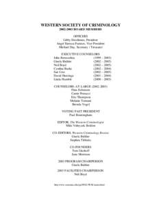 WESTERN SOCIETY OF CRIMINOLOGYBOARD MEMBERS OFFICERS Libby Deschenes, President Angel Ilarraza Fuentes, Vice President Michael Day, Secretary / Treasurer