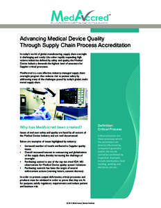 Advancing Medical Device Quality Through Supply Chain Process Accreditation In today’s world of global manufacturing, supply chain oversight is challenging and costly. Like other rapidly expanding, high volume industri