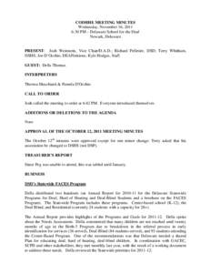 CODHHE MEETING MINUTES Wednesday, November 16, 2011 6:30 PM – Delaware School for the Deaf Newark, Delaware  PRESENT: Josh Weinstein, Vice Chair/D.A.D.; Richard Pelletier, DSD; Terry Whitham,