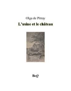 Olga de Pitray  L’usine et le château BeQ