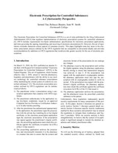 Electronic Prescription for Controlled Substances: A Cybersecurity Perspective Samuel Tan, Rebecca Shapiro, Sean W. Smith Dartmouth College Abstract The Electronic Prescription for Controlled Substances (EPCS) is a set o