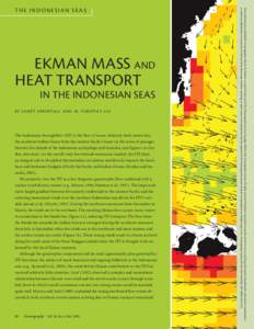 EKMAN MASS AND HEAT TRANSPORT IN THE INDONESIAN SEAS B Y J A N E T S P R I N TA L L A N D W. T I M O T H Y L I U  The Indonesian throughflow (ITF) is the flow of warm, relatively fresh waters into