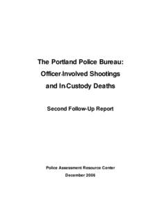 The Portland Police Bureau: Officer-Involved Shootings and In-Custody Deaths Second Follow-Up Report  Police Assessment Resource Center