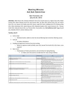 Meeting Minutes AJL Sub-Committee San Francisco, CA July 23-26, 2013 Attendees: Mike Beene (KS), Christine Bohannon (AJLA-TS), Crystal Caison (IL), Regina Clear (OK), Robyn Coman (OK), Shane Dittman (AJLA-TS), Judy Dunca