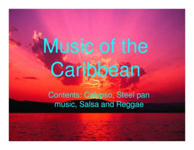 Calypso music / Caribbean culture / Sound / Steelpan / Harry Belafonte / Soca music / Music of Trinidad and Tobago / Music / Calypso / Rhythm