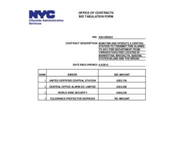 OFFICE OF CONTRACTS BID TABULATION FORM PIN: 85612B0022 CONTRACT DESCRIPTION: MAINTAIN AND OPERATE A CENTRAL STATION TO TRANSMIT FIRE ALARMS