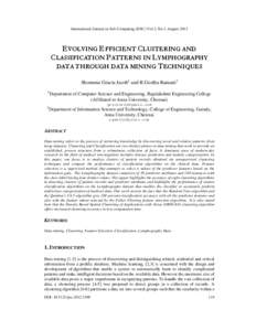 International Journal on Soft Computing (IJSC) Vol.3, No.3, August[removed]EVOLVING EFFICIENT CLUSTERING AND CLASSIFICATION PATTERNS IN LYMPHOGRAPHY DATA THROUGH DATA MINING TECHNIQUES Shomona Gracia Jacob1 and R.Geetha Ra