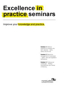 Excellence in practice seminars Improve your knowledge and practice Seminar 1: Medical treatment for people who