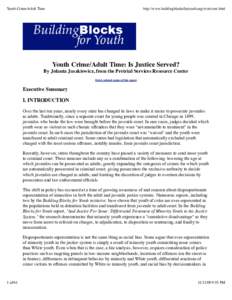 Youth Crime/Adult Time  http://www.buildingblocksforyouth.org/ycat/ycat.html Youth Crime/Adult Time: Is Justice Served? By Jolanta Juszkiewicz, from the Pretrial Services Resource Center