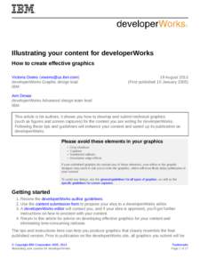 Illustrating your content for developerWorks How to create effective graphics Victoria Ovens ([removed]) developerWorks Graphic design lead IBM