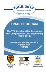 FINAL PROGRAM The 7th International Conference on FRP Composites in Civil Engineering (CICE[removed]International Institute for FRP in Construction
