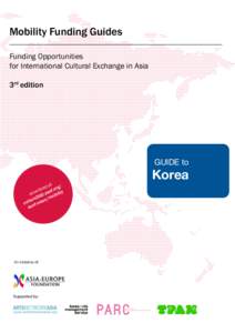 Mobility Funding Guides Funding Opportunities for International Cultural Exchange in Asia 3rd edition  GUIDE to