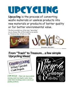 Upcycling  Upcycling is the process of converting waste materials or useless products into new materials or products of better quality or for better environmental value.