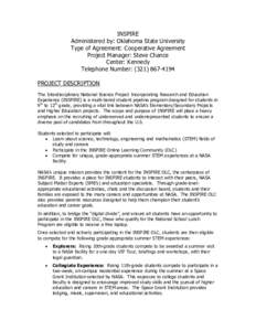 INSPIRE Administered by: Oklahoma State University Type of Agreement: Cooperative Agreement Project Manager: Steve Chance Center: Kennedy Telephone Number: ([removed]