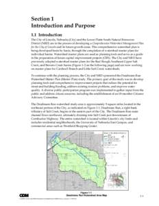 Section 1 Introduction and Purpose 1.1 Introduction The City of Lincoln, Nebraska (City) and the Lower Platte South Natural Resources District (NRD) are in the process of developing a Comprehensive Watershed Management P