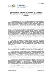 T1.J1.1 e-MASS  Publishable JRP Summary for Project T1 J1.1 (e-MASS) The watt balance route towards a new definition of the kilogram