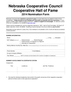 Nebraska Cooperative Council Cooperative Hall of Fame 2014 Nomination Form Nominees must have been retired for a period of 3 years or longer before they are eligible for Hall of Fame consideration. Please provide as much